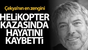 Çekya'nın en zengini Kellner helikopter kazasında öldü