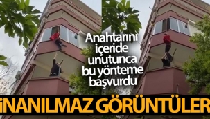 Anahtarı içeride unutan gencin tehlikeli eve giriş yöntemi
