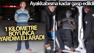 Ayakkabısına kadar gasp edildi