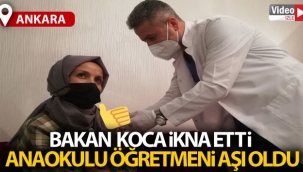 Bakan Fahrettin Koca ikna etti Anaokulu öğretmeni aşısını oldu