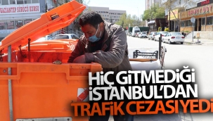 Hiç gitmediği İstanbul'dan trafik cezası yedi!