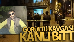 İzmir'de ev sahibi ile kiracı arasında gürültü kavgası: 1 ölü