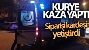 Kaza yapan kurye şiparişi yetiştirsin diye kardeşini aradı