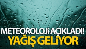 Meteoroloji açıkladı! Yağış geliyor