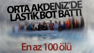 Orta Akdeniz'de lastik bot battı: en az 100 ölü