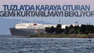 Tuzla'da karaya oturan gemi kurtarılmayı bekliyor