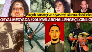 Sosyal medyada 20 yaş challenge çılgınlığı