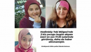 Hadımköy'de 3 kız çocuğu kayboldu