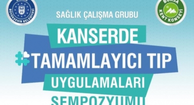 Kanserde tamamlayıcı tıp Bursa’da konuşulacak