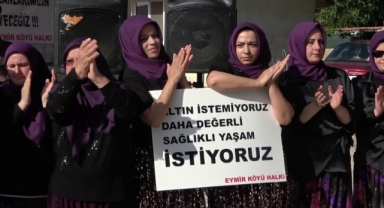 Köylü kadınlar'dan ''Altın madeni'' tepkisi