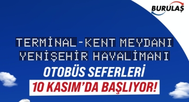 Yenişehir Havalimanı'na ulaşım artık çok kolay