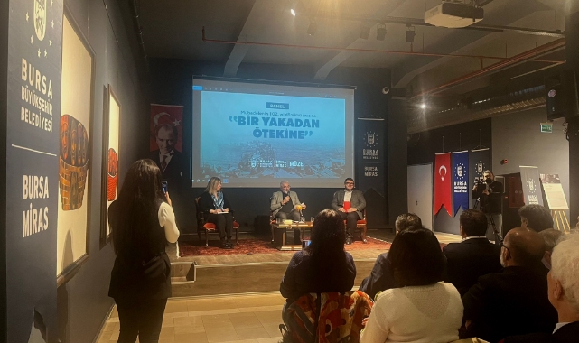 Bursa Büyükşehir’den ‘Bir Yakadan Ötekine’ paneli