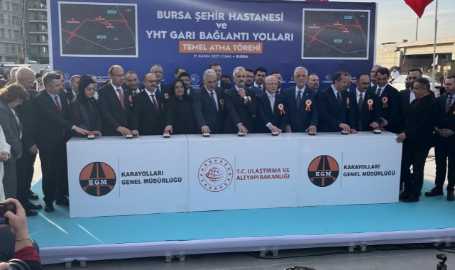 Bursa'ya YHT Garı bağlantı yollarının temeli atıldı